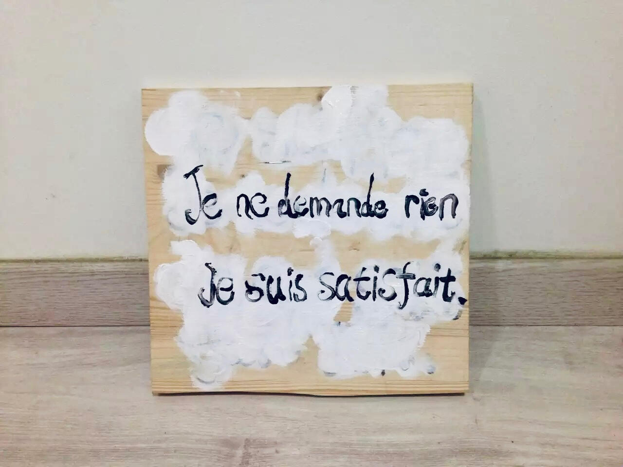 Je ne demande rien, peinture sur bois, 2016.